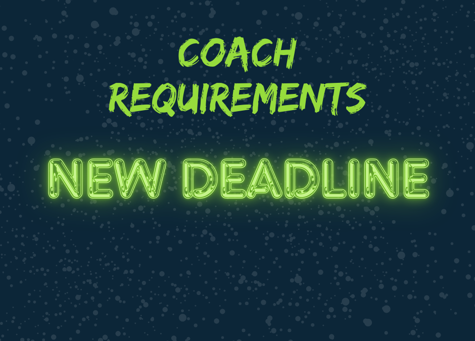 Coach Requirements – New Deadline